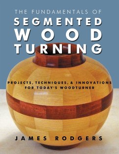 The Fundamentals of Segmented Woodturning - Rodgers, Jim