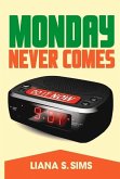 Monday Never Comes: Volume 1