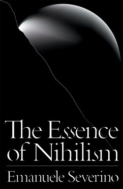 The Essence of Nihilism - Severino, Emanuele