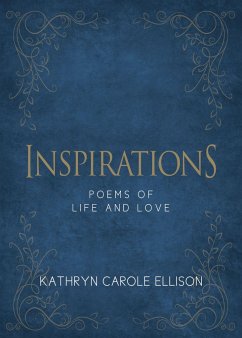 Inspirations: Poems of Life and Love - Ellison, Kathryn Carole