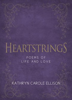 Heartstrings: Poems of Life and Love - Ellison, Kathryn Carole