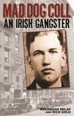 Mad Dog Coll: An Irish Gangster