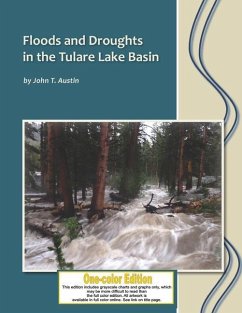 Floods and Droughts in the Tulare Lake Basin: Black and White Edition - Austin, John T.