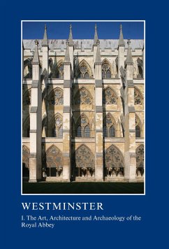 Cover Westminster Part I: The Art, Architecture and Archaeology of the Royal Abbey