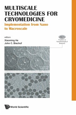 MULTISCALE TECHNOLOGIES FOR CRYOMEDICINE - Xiaoming He & John C Bischof
