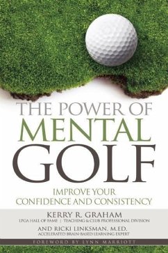 The Power of Mental Golf: Improve Your Confidence and Consistency - Graham, Kerry R.; Linksman, Ricki