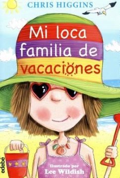 Mi loca familia de vacaciones - Blanch, Teresa; Higgins, Chris