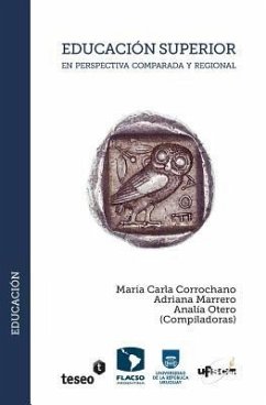 Educación Superior en perspectiva comparada y regional - Marrero, Adriana; Otero, Analía; Corrochano, María Carla