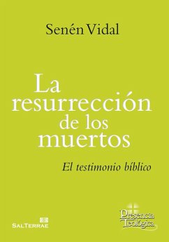 La resurrección de los muertos : el testimonio bíblico - Vidal, Senén