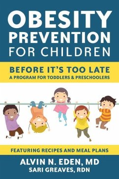 Obesity Prevention for Children: Before It's Too Late: A Program for Toddlers & Preschoolers - Eden, Alvin; Greaves, Sari