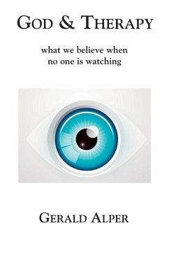 God & Therapy-what we believe when no one is watching - Alper, Gerald