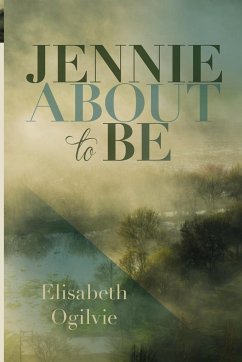 Jennie About to Be - Ogilvie, Elisabeth