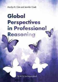 Global Perspectives in Professional Reasoning - Cole, Marilyn B; Creek, Jennifer