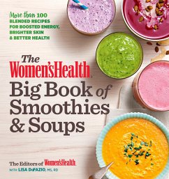 The Women's Health Big Book of Smoothies & Soups - Editors of Women's Health Maga; Defazio, Lisa
