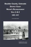 Boulder County, Colorado District Court Widow's Relinquishment, Volumes 1 & 2, 1889-1937: : An Annotated Index