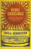 Rebel Crossings: New Women, Free Lovers and Radicals in Britain and the United States