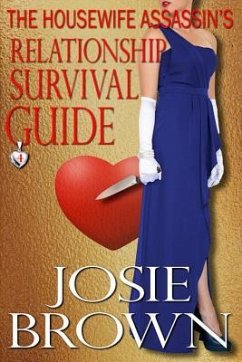 The Housewife Assassin's Relationship Survival Guide - Brown, Josie