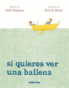 Si Quieres Ver Una Ballena - Fogliano, Julie; Stead, Erin E