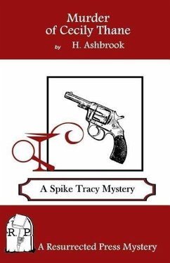 Murder of Cecily Thane: A Spike Tracy Mystery - Ashbrook, H.