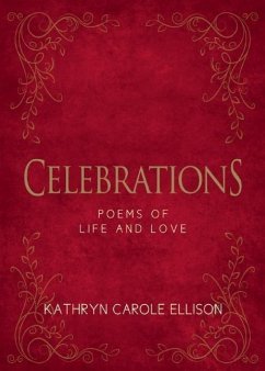 Celebrations: Poems of Life and Love - Ellison, Kathryn Carole