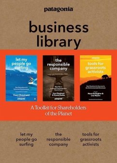 The Patagonia Business Library: Including Let My People Go Surfing, the Responsible Company, and Patagonia's Tools for Grassroots Activists - Chouinard, Yvon; Stanley, Vincent