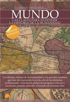 Breve Historia del Mundo: Las Claves Para Entender La Historia de la Humanidad - Íñigo Fernández, Luis E.