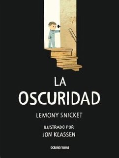 La Oscuridad - Snicket, Lemony; Klassen, John