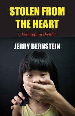 Stolen from the Heart: A Kidnapping Thriller - Bernstein, Jerry