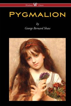Pygmalion (Wisehouse Classics Edition) - Shaw, George Bernard