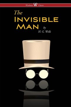 The Invisible Man - A Grotesque Romance (Wisehouse Classics Edition) - Wells, H. G.