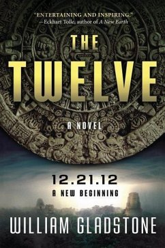 The Twelve: 12.21.12 A New Beginning - Gladstone, William