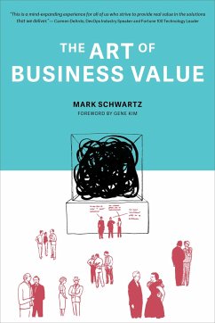 The Art of Business Value - Schwartz, Mark