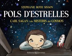 Pols d'estrelles. Carl Sagan i els misteris del cosmos - Sisson, Stephanie Roth; Roth Sisson, Stephanie