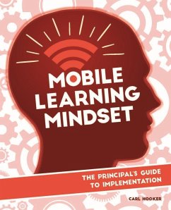 Mobile Learning Mindset: The Principal's Guide to Implementation - Hooker, Carl