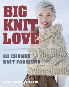 Big.Knit.Love.: 20 Chunky Knit Fashions - Burhance, Linda Zemba