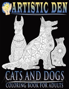 Cats and Dogs Coloring Book For Adults ( Floral Tangle Art Therapy) (Volume 2) - Den, Artistic