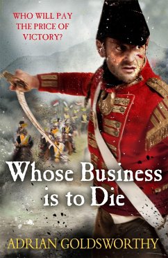 Whose Business Is to Die - Goldsworthy, Adrian; Dr Adrian Goldsworthy Ltd