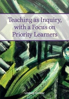 Teaching as Inquiry, with a Focus on Priority Learners - Conner, Lindsey