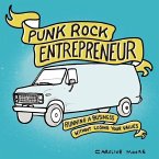 Punk Rock Entrepreneur: Running a Business Without Losing Your Values