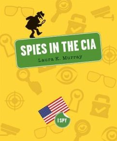 Spies in the CIA - Murray, Laura K.