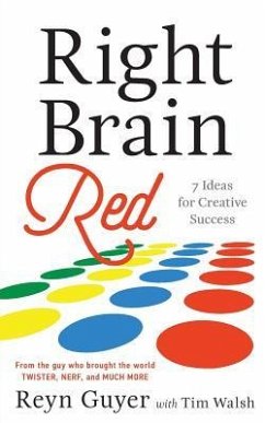 Right Brain Red: 7 Ideas for Creative Success - Walsh, Tim; Guyer, Reyn