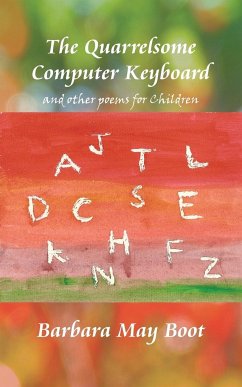 The Quarrelsome Computer Keyboard (and other poems for Children) - Boot, Barbara May