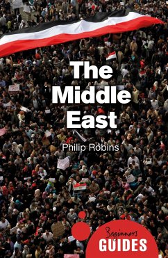The Middle East: A Beginner's Guide - Robins, Philip
