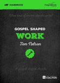 Gospel Shaped Work Handbook: The Gospel Coalition Curriculum