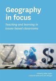 Geography in focus: Teaching and learning in issues-based classsrooms