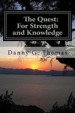 The Quest: For Strength and Knowledge: Part One - Thomas, Danny G.