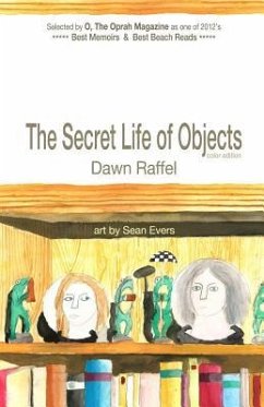 The Secret Life of Objects: (color illustrated edition) - Raffel, Dawn