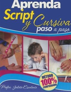 Aprenda Script y Cursiva Paso a Paso: Learning Cursive and Hand-Writing Skills-Step by Step - Escalante, Julieta