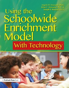 Using the Schoolwide Enrichment Model with Technology - Housand, Angela M; Housand, Brian C; Renzulli, Joseph S