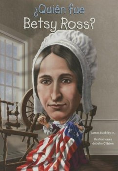 Quien Fue Betsy Ross? - Buckley, James